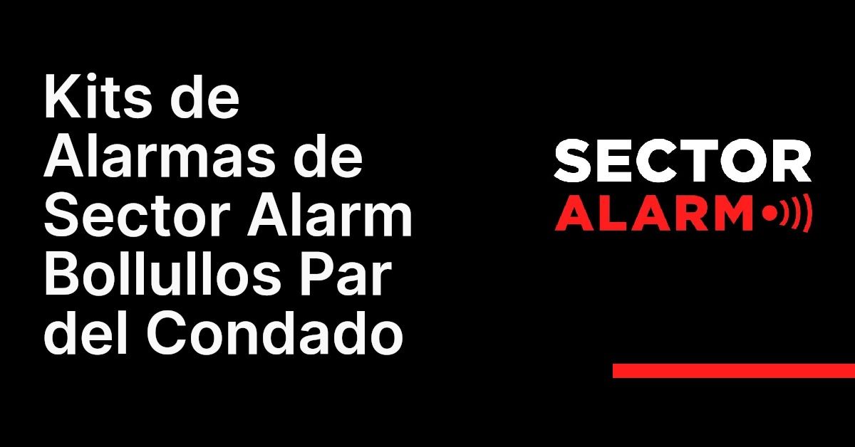 Kits de Alarmas de Sector Alarm Bollullos Par del Condado